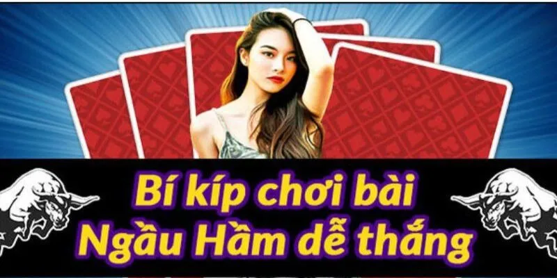 Chia sẻ cách chơi bài Ngầu hầm toàn thắng